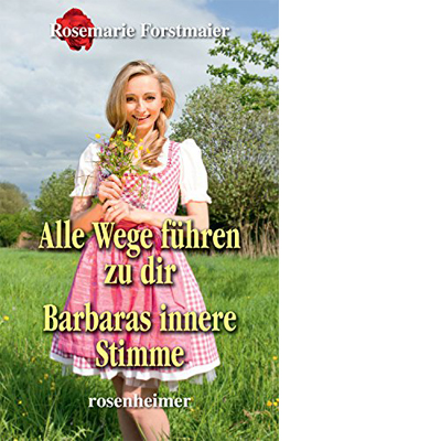 Alle Wege führen zu dir / Barbaras innere Stimme (E-Book)