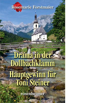 Drama in der Dollbachklamm / Hauptgewinn für Toni Steiner (E-Book)
