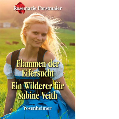 Flammen der Eifersucht / Ein Wilderer für Sabine Veith (E-Book)