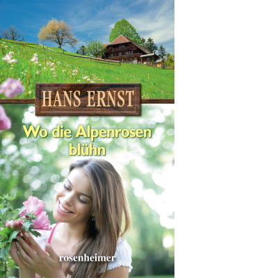 Wo die Alpenrosen blühn