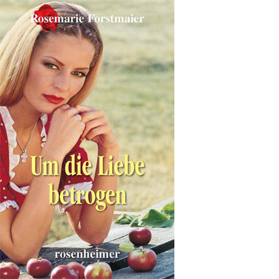 Um die Liebe betrogen (E-Book)