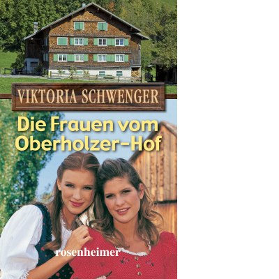 Die Frauen vom Oberholzer-Hof (E-Book)